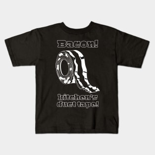 Bacon!... Kitchen's Duct Tape! BnW Kids T-Shirt